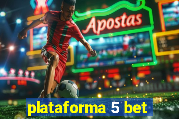 plataforma 5 bet