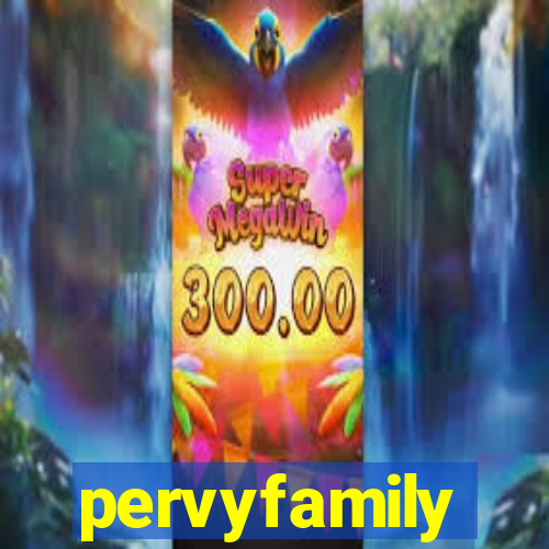 pervyfamily