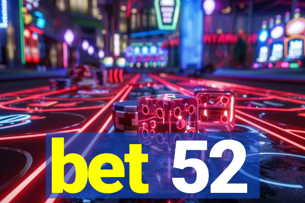 bet 52