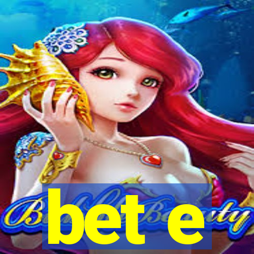 bet e