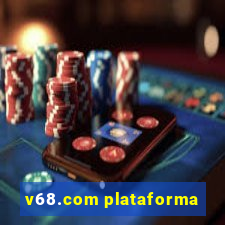 v68.com plataforma