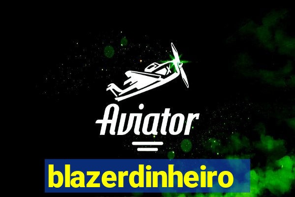 blazerdinheiro