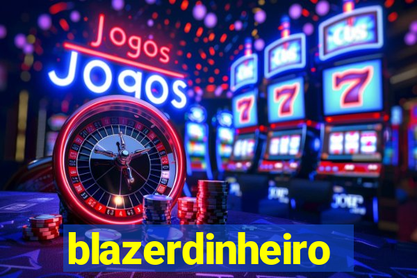 blazerdinheiro