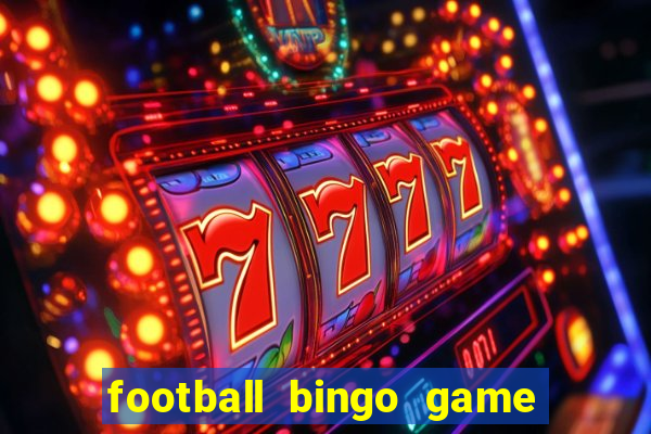 football bingo game - play now