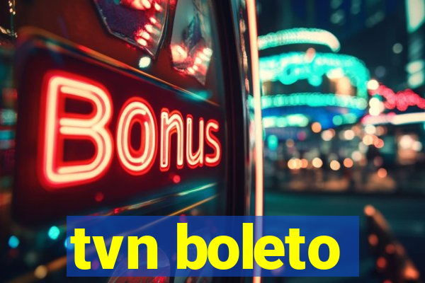 tvn boleto