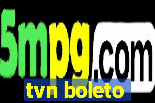 tvn boleto