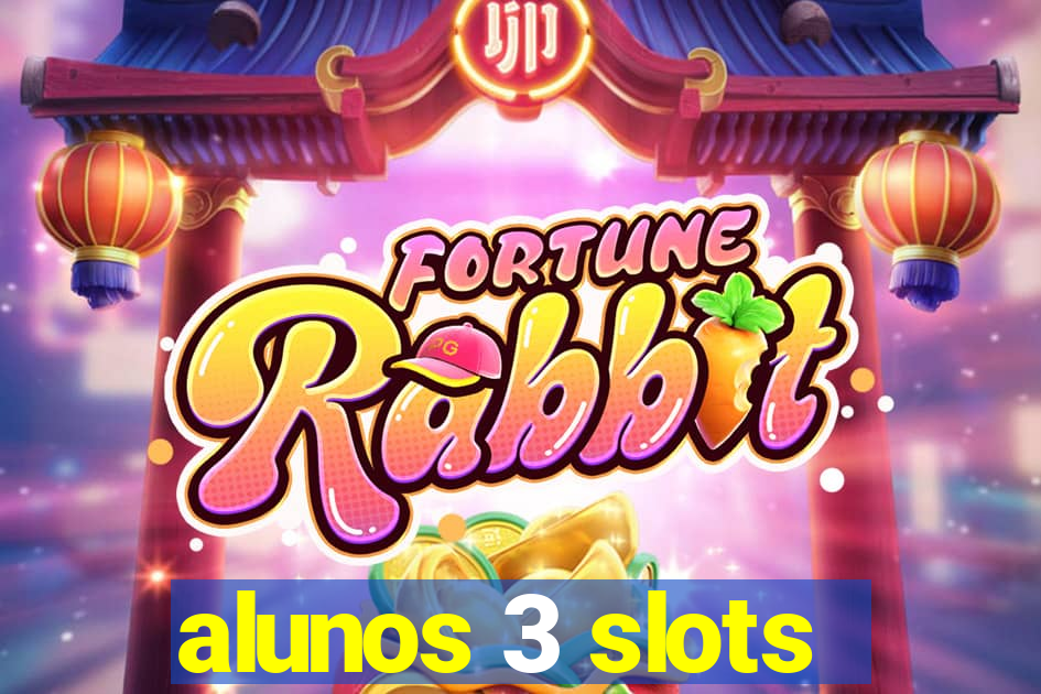 alunos 3 slots