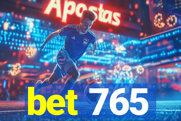 bet 765