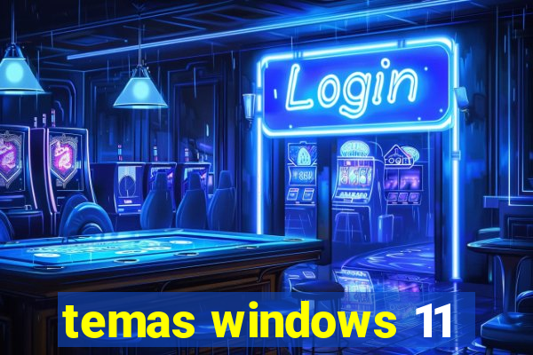 temas windows 11