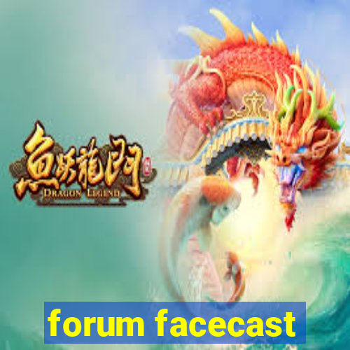 forum facecast