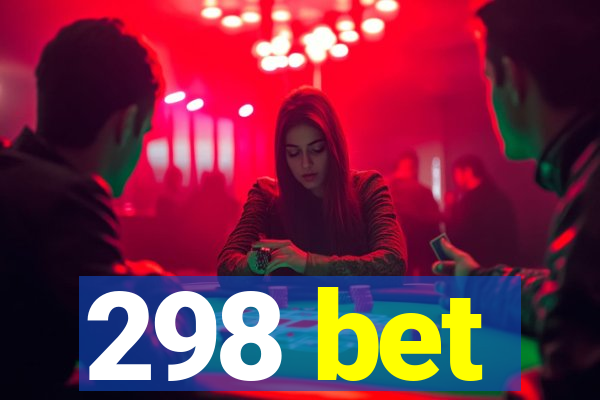 298 bet