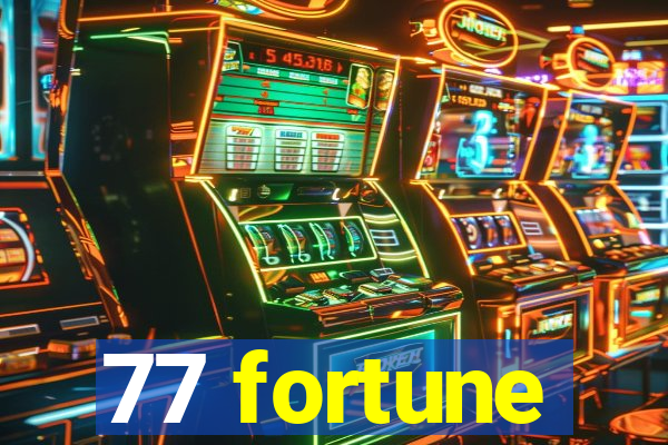 77 fortune