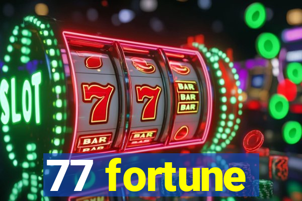 77 fortune