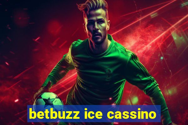 betbuzz ice cassino