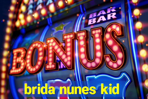 brida nunes kid