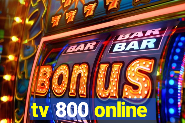 tv 800 online