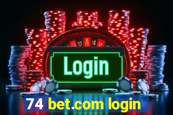 74 bet.com login