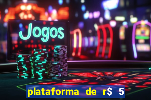 plataforma de r$ 5 para jogar