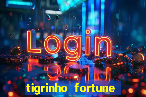 tigrinho fortune dinheiro infinito