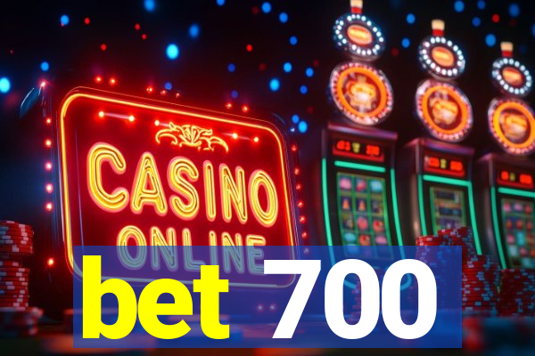 bet 700