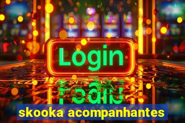 skooka acompanhantes