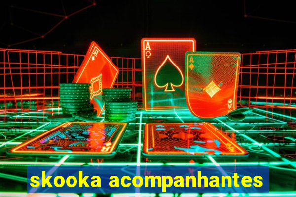 skooka acompanhantes