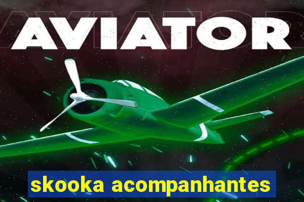 skooka acompanhantes