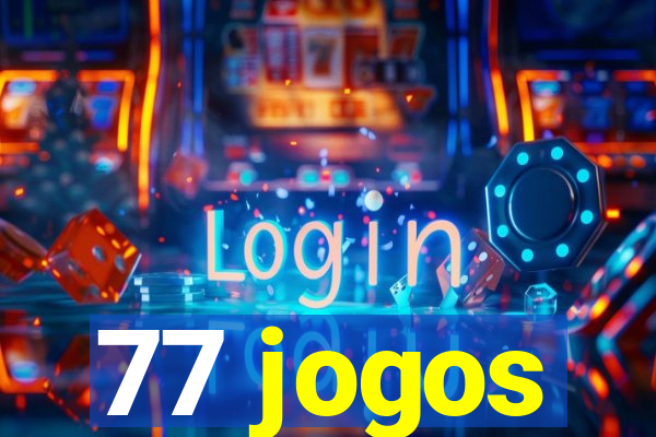 77 jogos