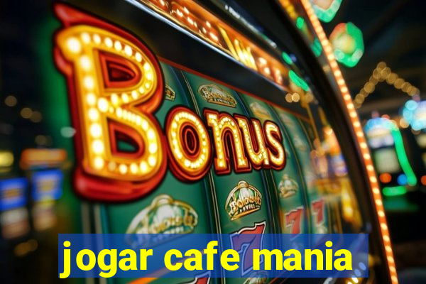 jogar cafe mania