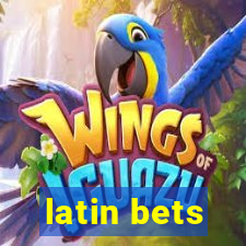 latin bets