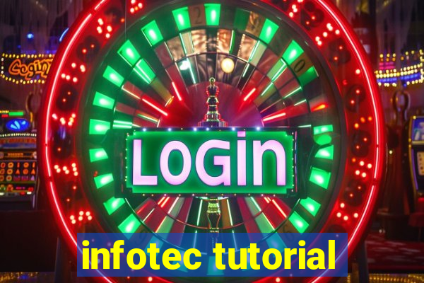 infotec tutorial