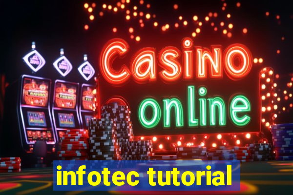 infotec tutorial