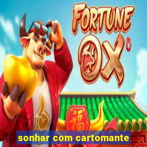 sonhar com cartomante