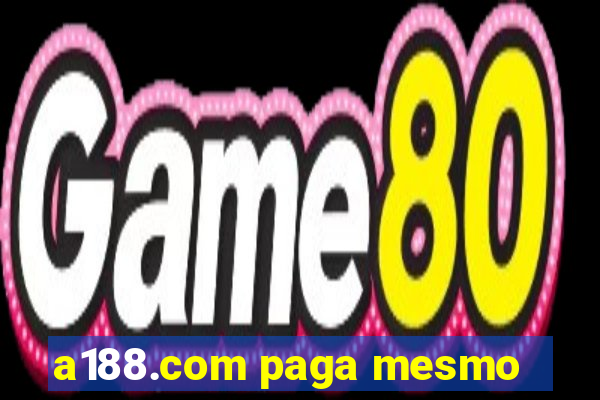 a188.com paga mesmo