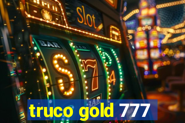 truco gold 777