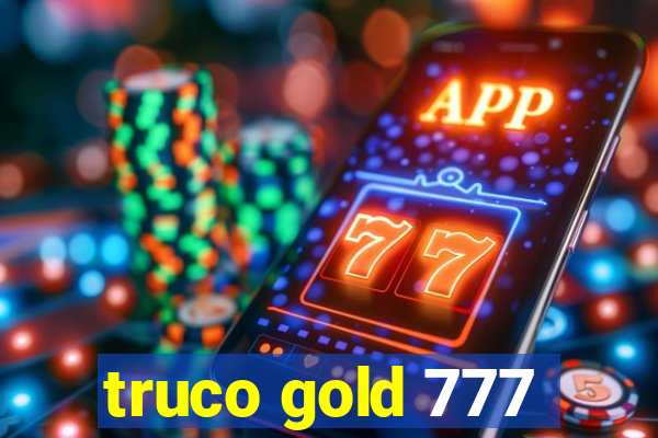 truco gold 777