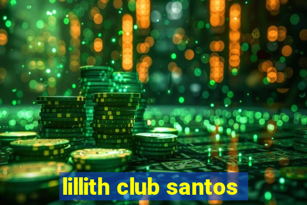 lillith club santos