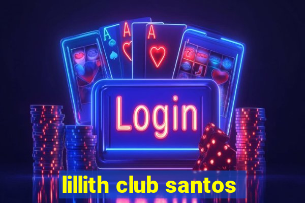 lillith club santos