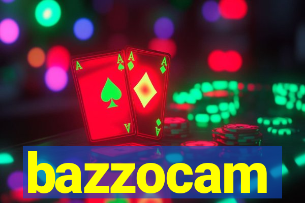 bazzocam