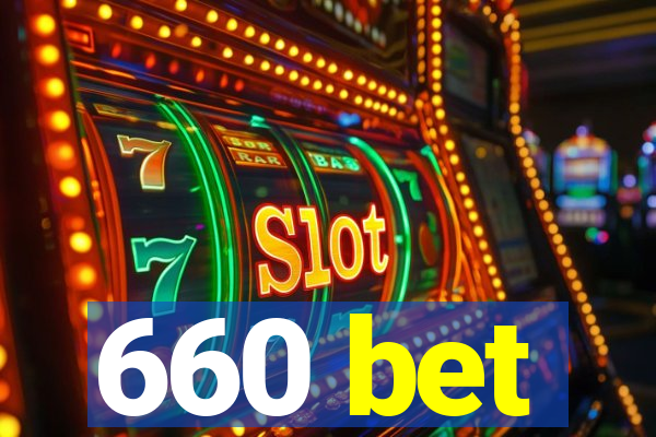 660 bet