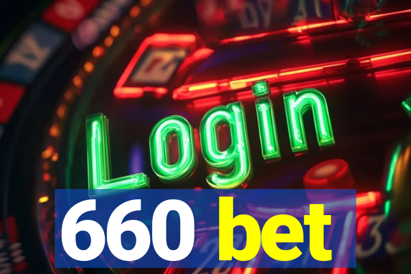 660 bet