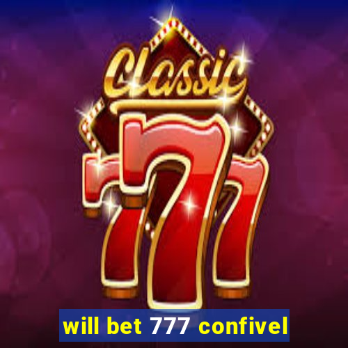 will bet 777 confivel