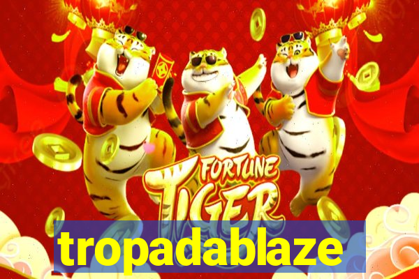 tropadablaze