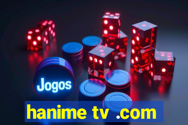 hanime tv .com