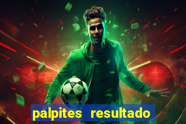 palpites resultado correto jogos de hoje