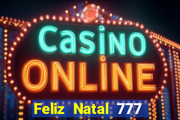 Feliz Natal 777 plataforma login