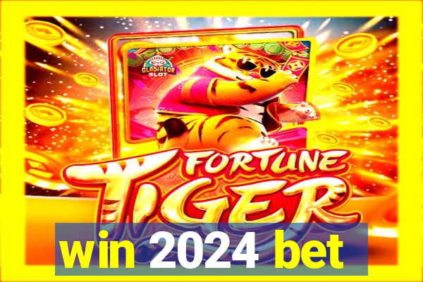 win 2024 bet