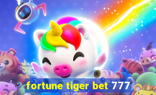 fortune tiger bet 777