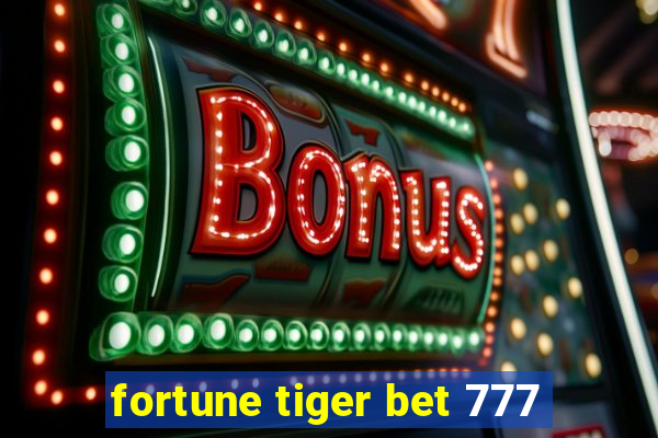 fortune tiger bet 777