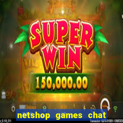 netshop games chat ao vivo